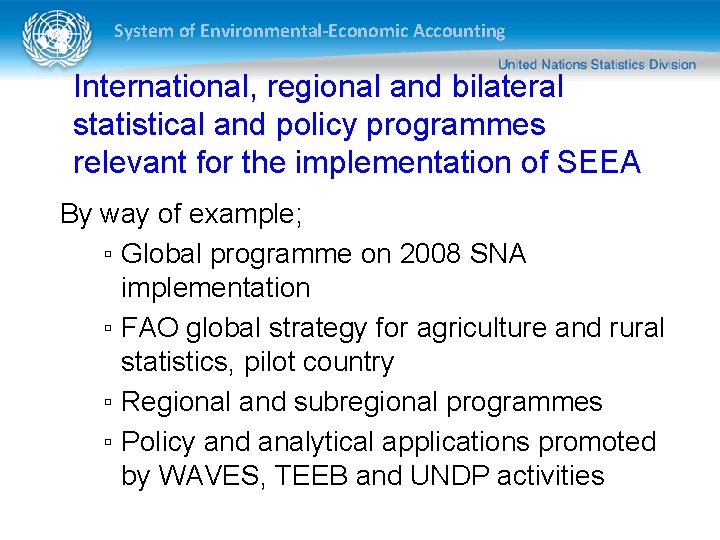 System of Environmental-Economic Accounting International, regional and bilateral statistical and policy programmes relevant for