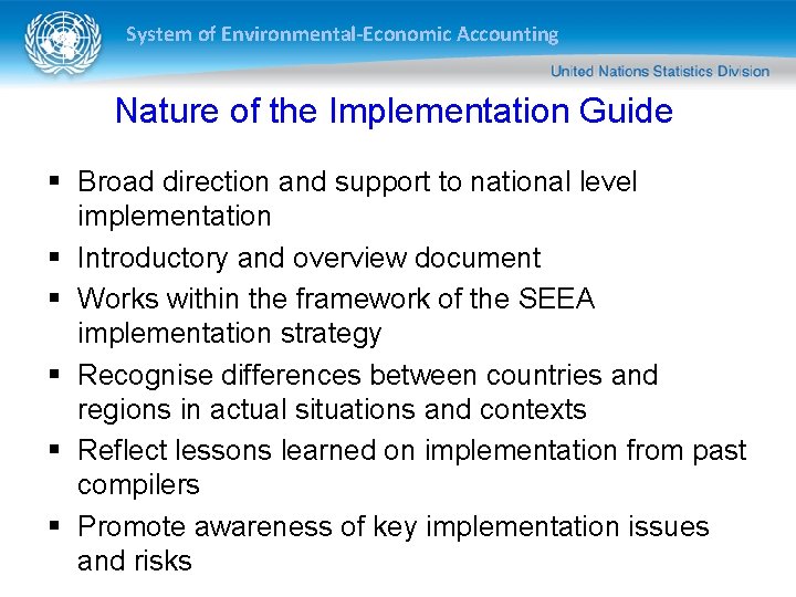 System of Environmental-Economic Accounting Nature of the Implementation Guide § Broad direction and support