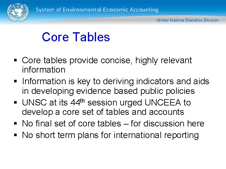 System of Environmental-Economic Accounting Core Tables § Core tables provide concise, highly relevant information