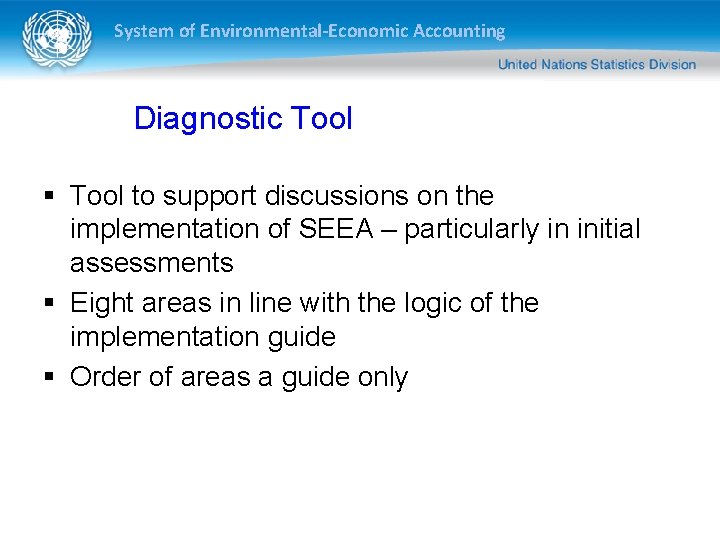 System of Environmental-Economic Accounting Diagnostic Tool § Tool to support discussions on the implementation
