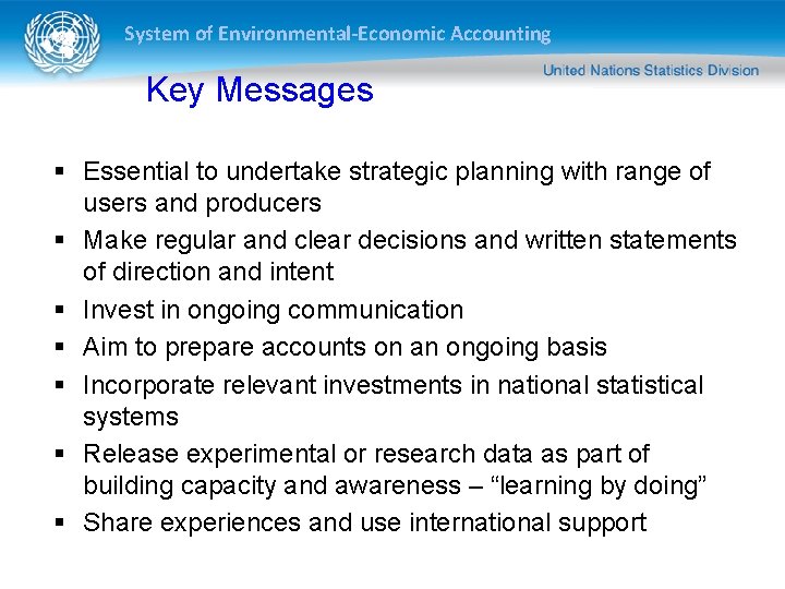 System of Environmental-Economic Accounting Key Messages § Essential to undertake strategic planning with range