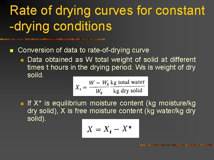 Rate of drying curves for constant -drying conditions n Conversion of data to rate-of-drying