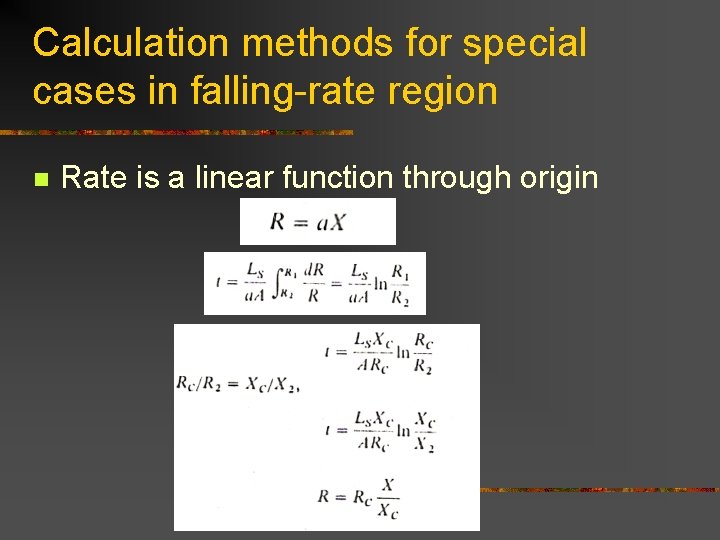 Calculation methods for special cases in falling-rate region n Rate is a linear function