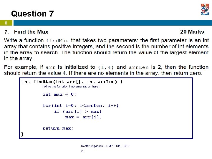 Question 7 8 int find. Max(int arr[], int arr. Len) { (Write the function