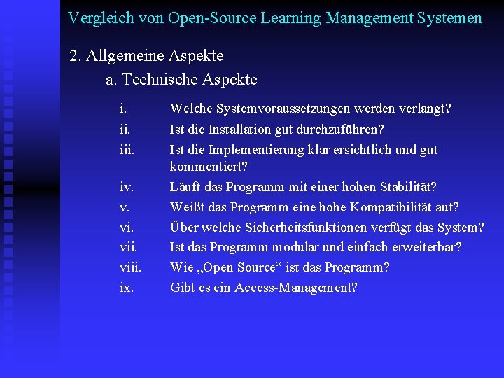 Vergleich von Open-Source Learning Management Systemen 2. Allgemeine Aspekte a. Technische Aspekte i. Welche