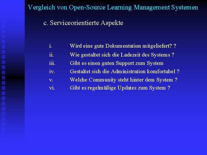 Vergleich von Open-Source Learning Management Systemen c. Serviceorientierte Aspekte i. Wird eine gute Dokumentation