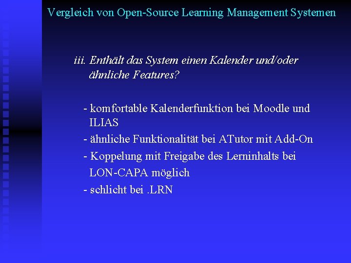 Vergleich von Open-Source Learning Management Systemen iii. Enthält das System einen Kalender und/oder ähnliche