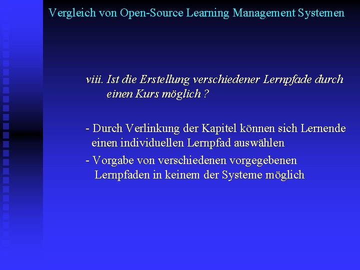 Vergleich von Open-Source Learning Management Systemen viii. Ist die Erstellung verschiedener Lernpfade durch einen