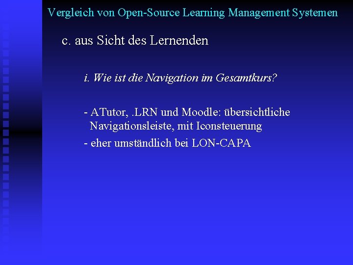 Vergleich von Open-Source Learning Management Systemen c. aus Sicht des Lernenden i. Wie ist