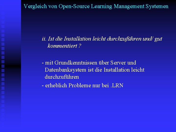 Vergleich von Open-Source Learning Management Systemen ii. Ist die Installation leicht durchzuführen und/ gut