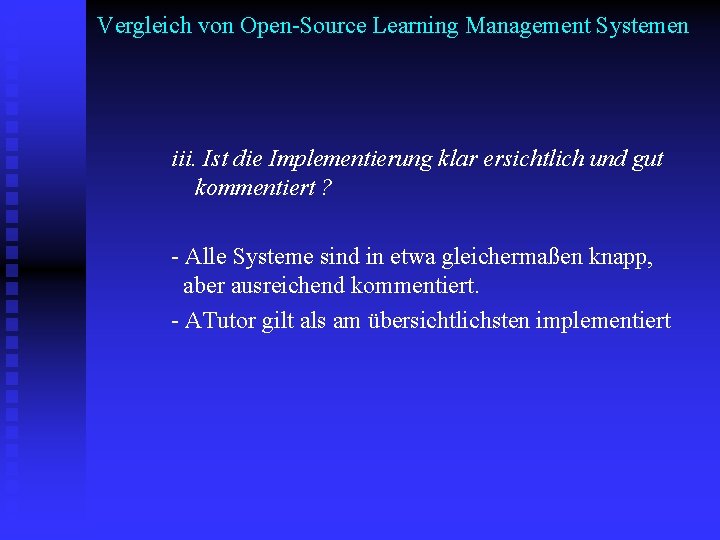 Vergleich von Open-Source Learning Management Systemen iii. Ist die Implementierung klar ersichtlich und gut