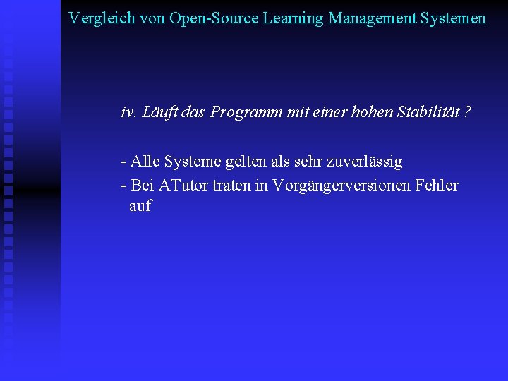 Vergleich von Open-Source Learning Management Systemen iv. Läuft das Programm mit einer hohen Stabilität