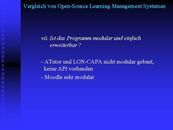 Vergleich von Open-Source Learning Management Systemen vii. Ist das Programm modular und einfach erweiterbar