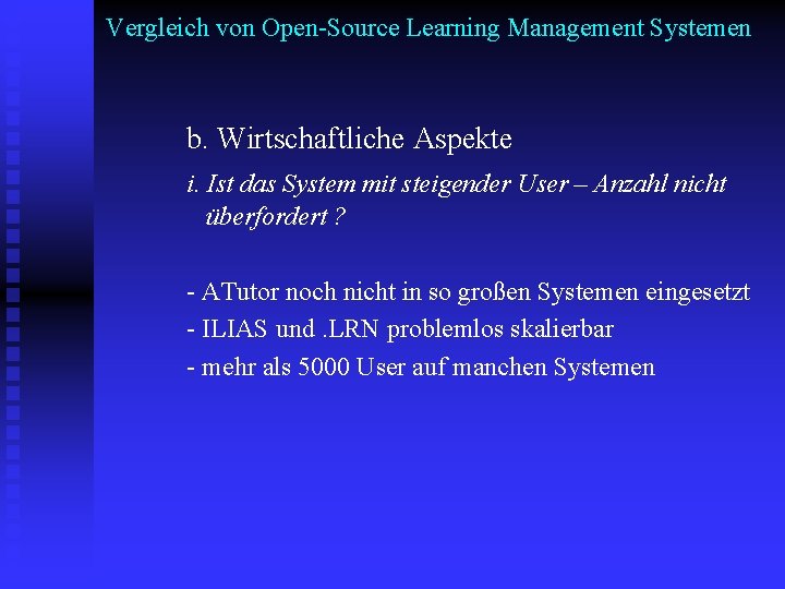 Vergleich von Open-Source Learning Management Systemen b. Wirtschaftliche Aspekte i. Ist das System mit