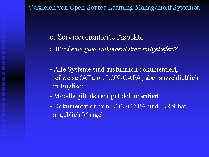 Vergleich von Open-Source Learning Management Systemen c. Serviceorientierte Aspekte i. Wird eine gute Dokumentation