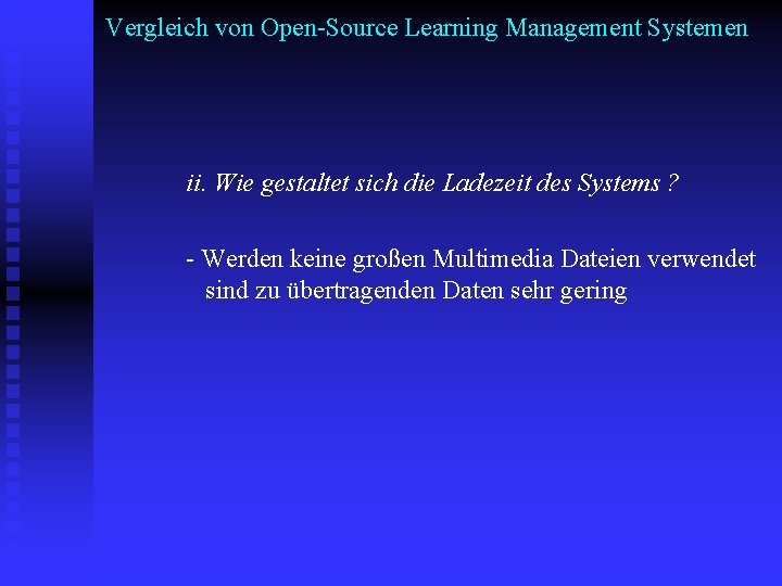 Vergleich von Open-Source Learning Management Systemen ii. Wie gestaltet sich die Ladezeit des Systems