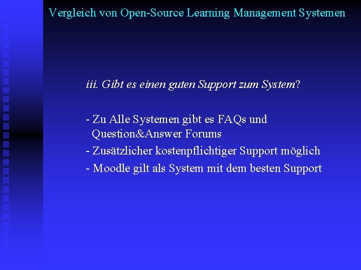 Vergleich von Open-Source Learning Management Systemen iii. Gibt es einen guten Support zum System?