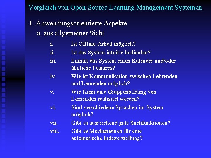 Vergleich von Open-Source Learning Management Systemen 1. Anwendungsorientierte Aspekte a. aus allgemeiner Sicht i.