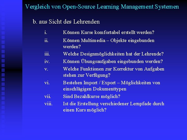 Vergleich von Open-Source Learning Management Systemen b. aus Sicht des Lehrenden i. Können Kurse