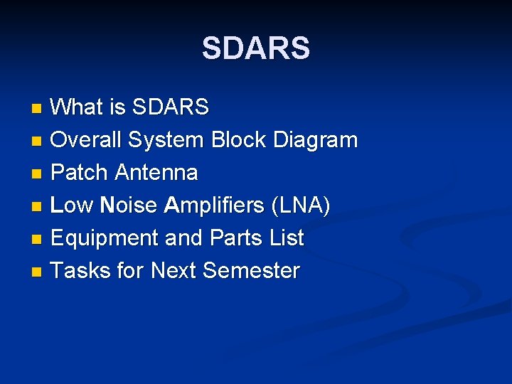 SDARS What is SDARS n Overall System Block Diagram n Patch Antenna n Low
