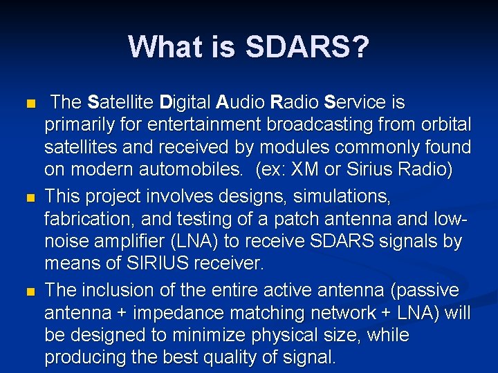 What is SDARS? n n n The Satellite Digital Audio Radio Service is primarily