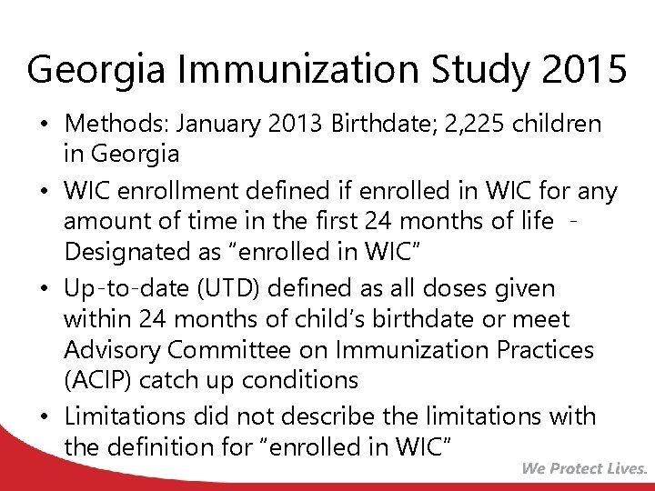 Georgia Immunization Study 2015 • Methods: January 2013 Birthdate; 2, 225 children in Georgia