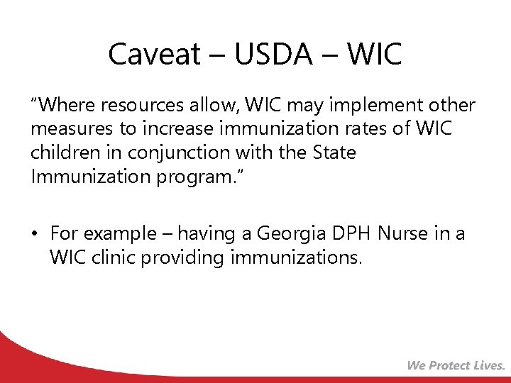 Caveat – USDA – WIC “Where resources allow, WIC may implement other measures to