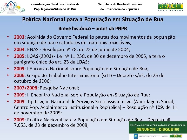 Coordenação-Geral dos Direitos da Secretaria de Direitos Humanos População em Situação de Rua da