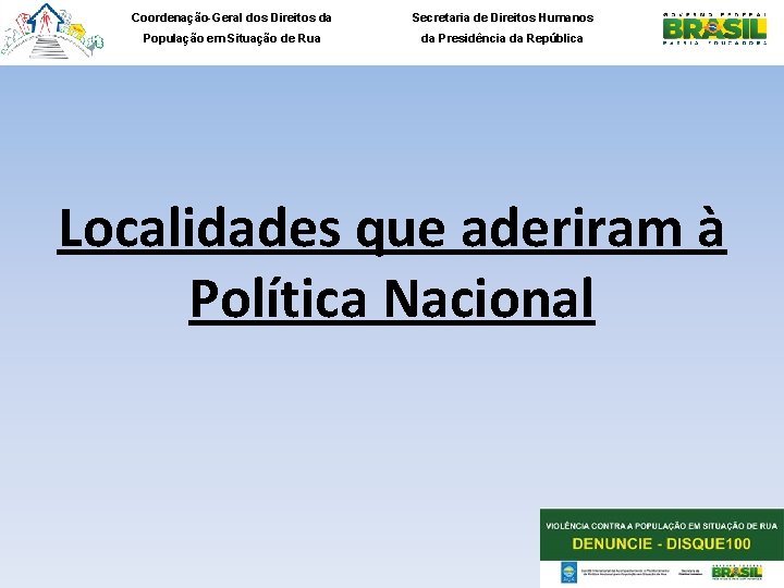 Coordenação-Geral dos Direitos da Secretaria de Direitos Humanos População em Situação de Rua da