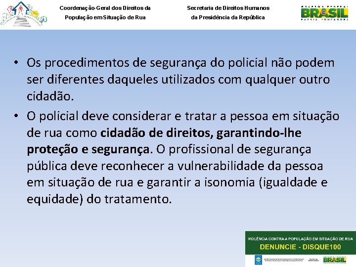 Coordenação-Geral dos Direitos da Secretaria de Direitos Humanos População em Situação de Rua da