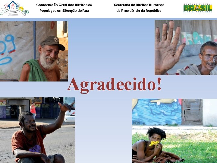 Coordenação-Geral dos Direitos da Secretaria de Direitos Humanos População em Situação de Rua da