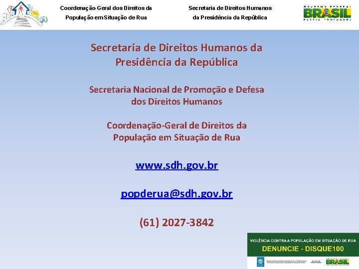 Coordenação-Geral dos Direitos da Secretaria de Direitos Humanos População em Situação de Rua da