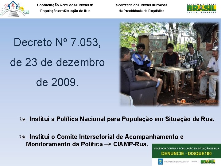 Coordenação-Geral dos Direitos da Secretaria de Direitos Humanos População em Situação de Rua da