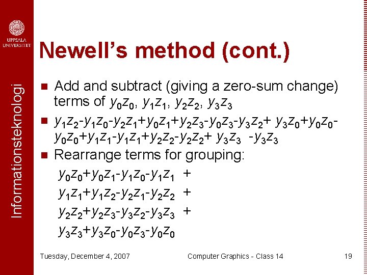 Informationsteknologi Newell’s method (cont. ) n n n Add and subtract (giving a zero-sum