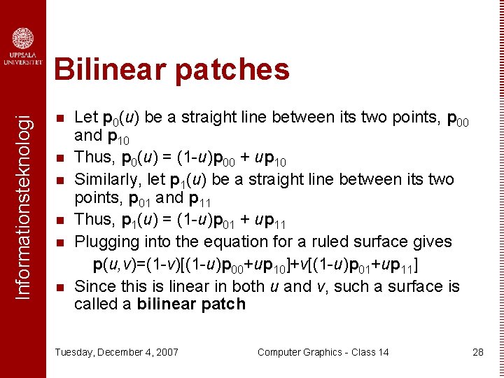 Informationsteknologi Bilinear patches n n n Let p 0(u) be a straight line between