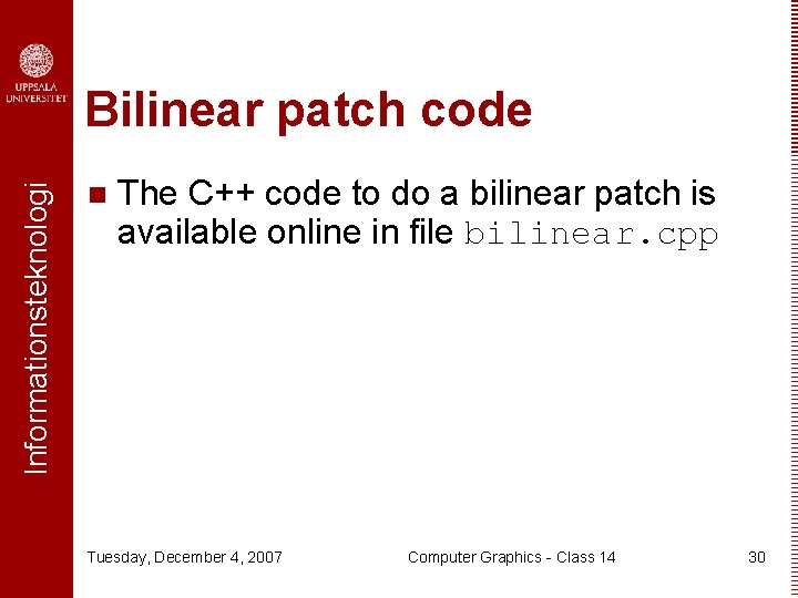 Informationsteknologi Bilinear patch code n The C++ code to do a bilinear patch is
