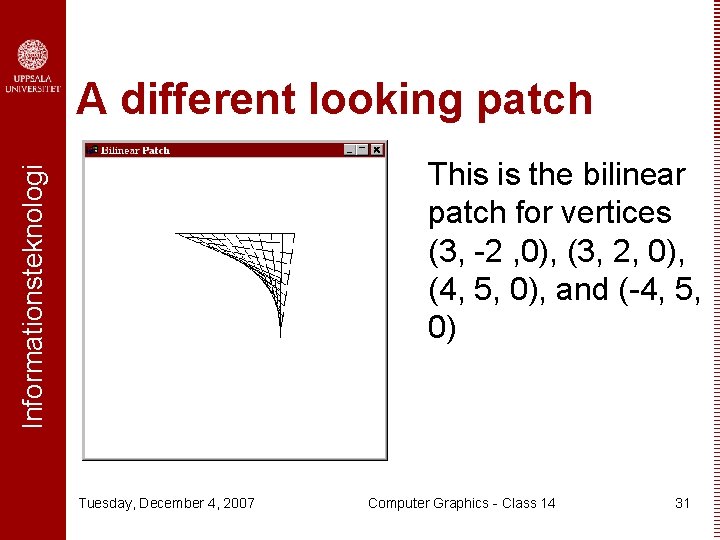 A different looking patch Informationsteknologi This is the bilinear patch for vertices (3, -2