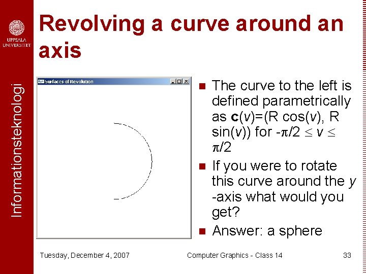 Revolving a curve around an axis Informationsteknologi n n n Tuesday, December 4, 2007