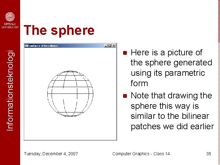 The sphere Informationsteknologi n n Tuesday, December 4, 2007 Here is a picture of