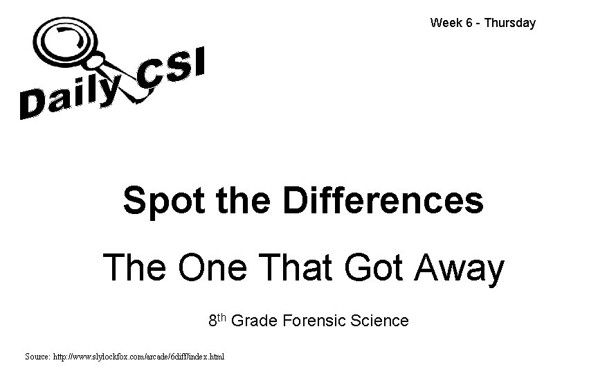 Week 6 - Thursday Spot the Differences The One That Got Away 8 th Week 6 - Thursday Spot the Differences The One That Got Away 8 th