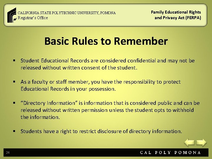 CALIFORNIA STATE POLYTECHNIC UNIVERSITY, POMONA Registrar’s Office Family Educational Rights and Privacy Act (FERPA)