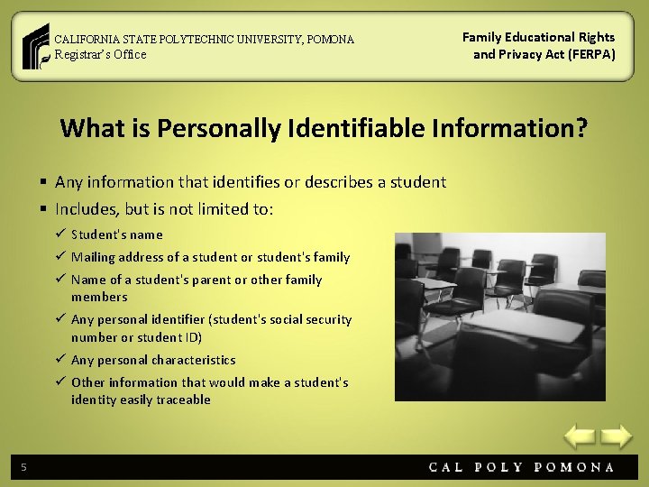 CALIFORNIA STATE POLYTECHNIC UNIVERSITY, POMONA Registrar’s Office Family Educational Rights and Privacy Act (FERPA)