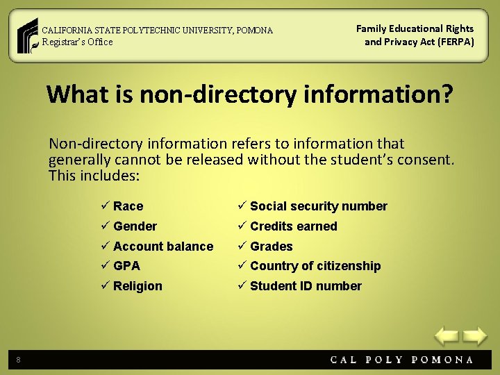 CALIFORNIA STATE POLYTECHNIC UNIVERSITY, POMONA Registrar’s Office Family Educational Rights and Privacy Act (FERPA)