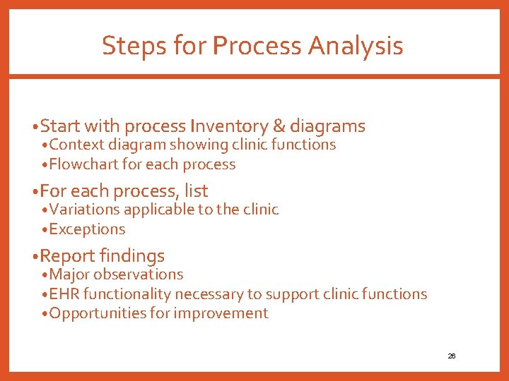 Steps for Process Analysis • Start with process Inventory & diagrams • Context diagram