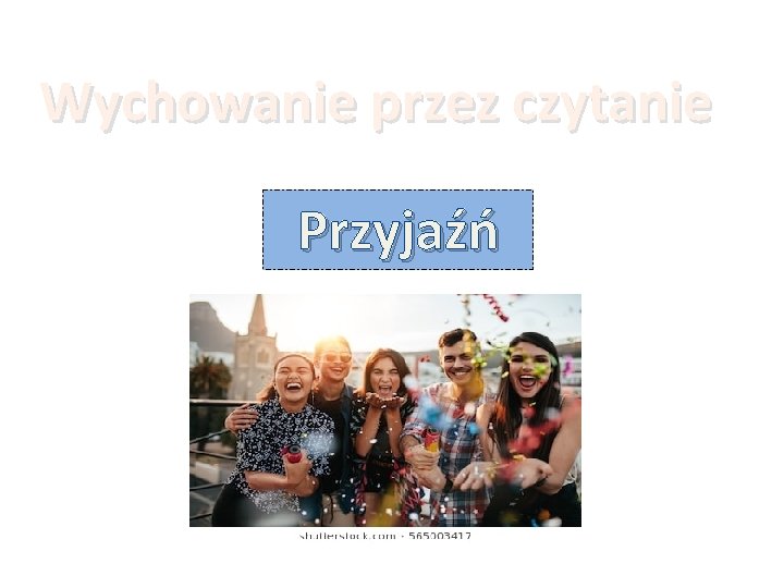 Wychowanie przez czytanie Przyjaźń 