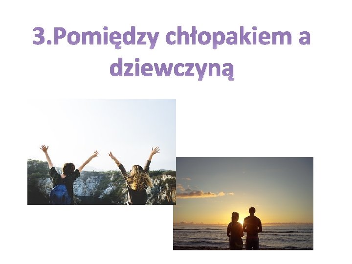 3. Pomiędzy chłopakiem a dziewczyną 