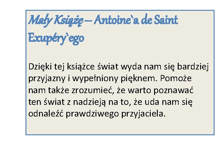 Mały Książę – Antoine`a de Saint Exupéry`ego Dzięki tej książce świat wyda nam się