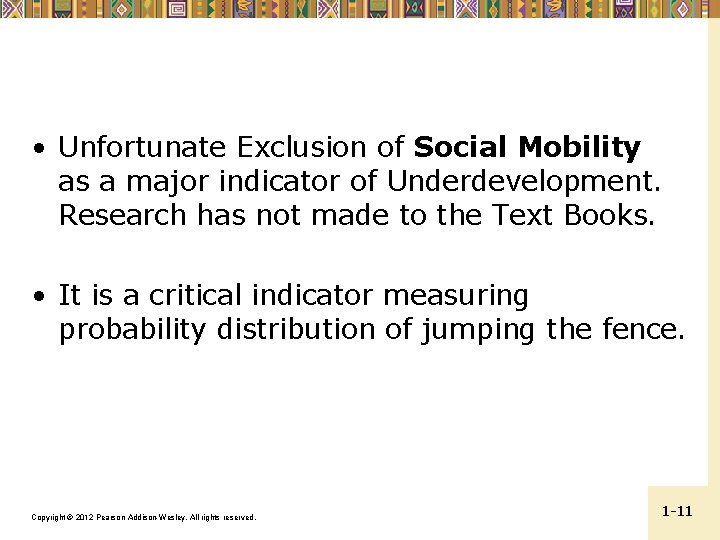 • Unfortunate Exclusion of Social Mobility as a major indicator of Underdevelopment. Research