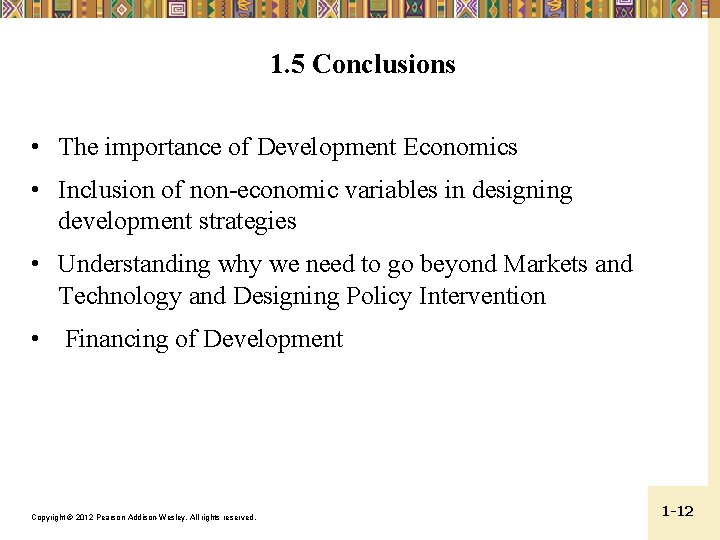 1. 5 Conclusions • The importance of Development Economics • Inclusion of non-economic variables