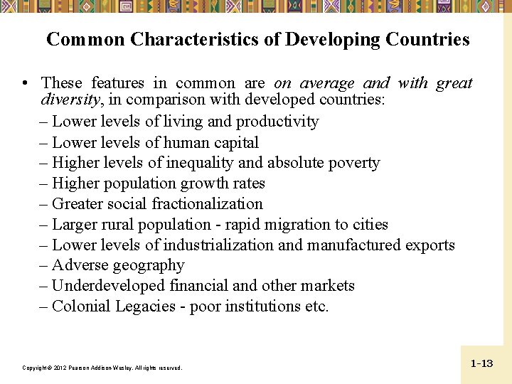 Common Characteristics of Developing Countries • These features in common are on average and